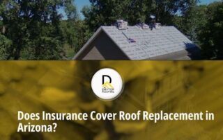 Does Insurance Cover Roof Replacement in Arizona